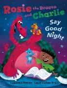 Lauren H. Kerstein, Nate Wragg - Rosie the Dragon and Charlie Say Good Night