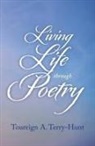 Toureign Terry-Hunt - Living Life Through Poetry
