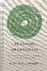 Robin Wall Kimmerer - Braiding Sweetgrass