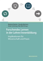 Melanie Basten, Claudi Mertens, Claudia Mertens, Anke Schöning, Anke Schöning u a, Eike Wolf - Forschendes Lernen in der Lehrer/innenbildung