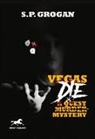 S Grogan, S P Grogan, S. Grogan, S. P. Grogan - Vegas Die