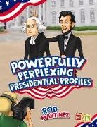 Rod Martinez - Powerfully Perplexing Presidential Profiles