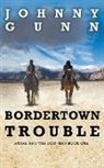 Johnny Gunn - Bordertown Trouble
