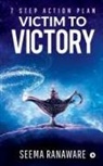 Seema Ranaware - Victim to Victory: 7 Step Action Plan