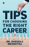 Dheeraj Mehrotra, Dr Dheeraj Mehrotra - Tips for Choosing the Right Career