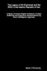 Mark O'Doherty - The Legacy of Ali Khamenei and the IRGC in the Islamic Republic of Iran Ð A Study of Human Rights Violations, Civilian Suffering and Audacious Assassinations by IranÕs Intelligence Agencies