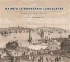 Earle Shettleworth, Earle G. Shettleworth - Maine''s Lithographic Landscapes - Town and City Views, 1830-1870