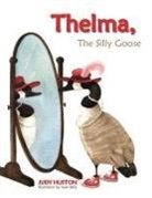 Judy Huston, Kate Belfy - Thelma the Silly Goose