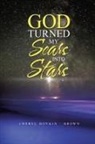 Cheryl Boykin - Brown, Cheryl Boykin -. Brown - God Turned My Scars into Stars