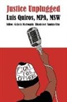 Luis Quiros Mpa Msw, Sandra Cruz, Guisela Marroquin - Justice Unplugged