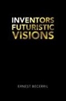 Ernest Becerril - Inventors Futuristic Visions