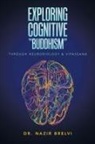 Nazir Brelvi - Exploring Cognitive "Buddhism"