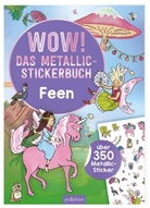 Maja Wagner - WOW! Das Metallic-Stickerbuch - Feen