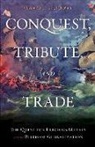Howard J. Erlichman - Conquest, Tribute, and Trade