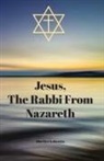 Marilyn Lebowitz - Jesus, The Rabbi From Nazareth