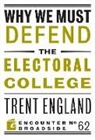 Trent England - Why We Must Defend the Electoral College