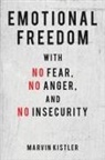 Marvin Kistler - Emotional Freedom with No Fear, No Anger, and No Insecurity
