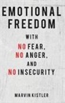 Marvin Kistler - Emotional Freedom with No Fear, No Anger, and No Insecurity