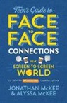 Alyssa McKee, Jonathan Mckee - The Teen's Guide to Face-To-Face Connections in a Screen-To-Screen World