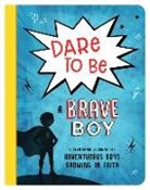 Josh Mosey, Joshua David Mosey - Dare to Be a Brave Boy: A Devotional Journal for Adventurous Boys Growing in Faith
