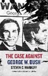 Steven C. Markoff - The Case Against George W. Bush