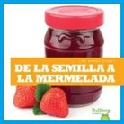 Penelope S Nelson, Penelope S. Nelson - de la Semilla a la Mermelada (from Seed to Jam)