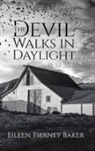 EILEEN TIERNE BAKER, Eileen Tierney Baker - The Devil Walks in Daylight