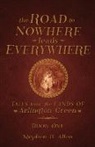 Stephen B. Allen - The Road to Nowhere leads Everywhere