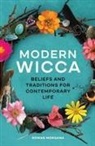 Rowan Morgana - Modern Wicca: Beliefs and Traditions for Contemporary Life