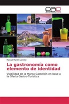 Manuel Martín Lorente - La gastronomía como elemento de identidad