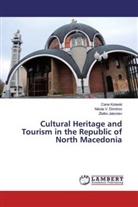 Nikola V. Dimitrov, Zlatko Jakovlev, Can Koteski, Cane Koteski, Nikol V Dimitrov, Nikola V Dimitrov... - Cultural Heritage and Tourism in the Republic of North Macedonia