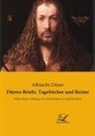 Albrecht Dürer - Dürers Briefe, Tagebücher und Reime