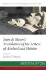 Jean De Meun, Leslie C. Brook - Jean de Meun's Translation of the Letters of Abelard and Heloise