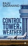 Raju Sadanand - Control Tower & Weather