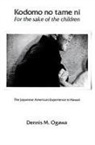 Glen Grant, Dennis M Ogawa, Dennis M. Ogawa - Kodomo No Tame Ni--For the Sake of the Children
