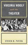 Steven Putzel, Steven D. Putzel - Virginia Woolf and the Theater