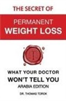 Thomas Torok - The Secret of Permanent Weight Loss - What Your Doctor Won't Tell You