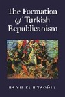 Banu Turnaog Lu, Banu Turnaoglu, Banu Turnaoğlu - Formation of Turkish Republicanism