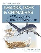 Marc Dando, Dando Marc, David A. Ebert, Dr. David A. Ebert, Dr. David A. Dando Ebert - Field Guide to Sharks, Rays and Chimaeras of Europe
