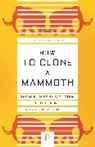 Beth Shapiro, Shapiro Beth - How to Clone a Mammoth