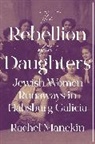 Rachel Manekin - Rebellion of the Daughters