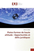 Enis A A Shatri, Enis A. A. Shatri - Plates-formes de haute altitude : Opportunités et défis juridiques