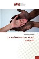 Razwinani Thovhakale - Le racisme est un esprit mauvais