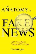 Nolan Higdon - Anatomy of Fake News - A Critical News Literacy Education