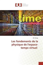 Zhi Cheng - Les fondements de la physique de l'espace-temps virtuel