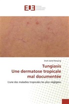Jinoh Jamet Banjong - TungiasisUne dermatose tropicale mal documentée
