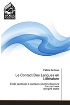 Fatma Achour - Le Contact Des Langues en Littérature