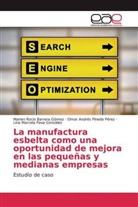 Marien Rocí Barrera Gómez, Marien Rocío Barrera Gómez, Lina Marcela Pava González, Omar And Pineda Pérez, Omar Andrés Pineda Pérez - La manufactura esbelta como una oportunidad de mejora en las pequeñas y medianas empresas
