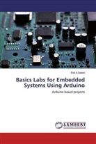 Elaf A Saeed, Elaf A. Saeed, Elaf A.Saeed - Basics Labs for Embedded Systems Using Arduino
