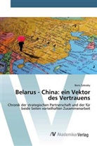 Boris Zalessky - Belarus - China: ein Vektor des Vertrauens